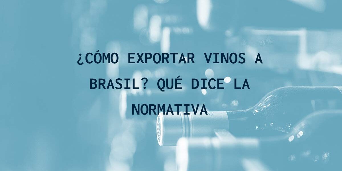 ¿Cómo exportar vinos a Brasil?