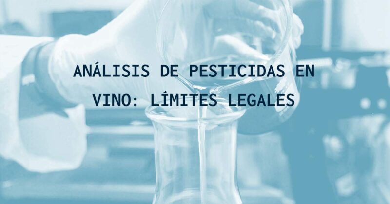 Análisis de pesticidas en el vino: límites legales