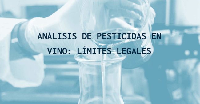 Análisis de pesticidas en el vino: límites legales Análisis de pesticidas en el vino: límites legales