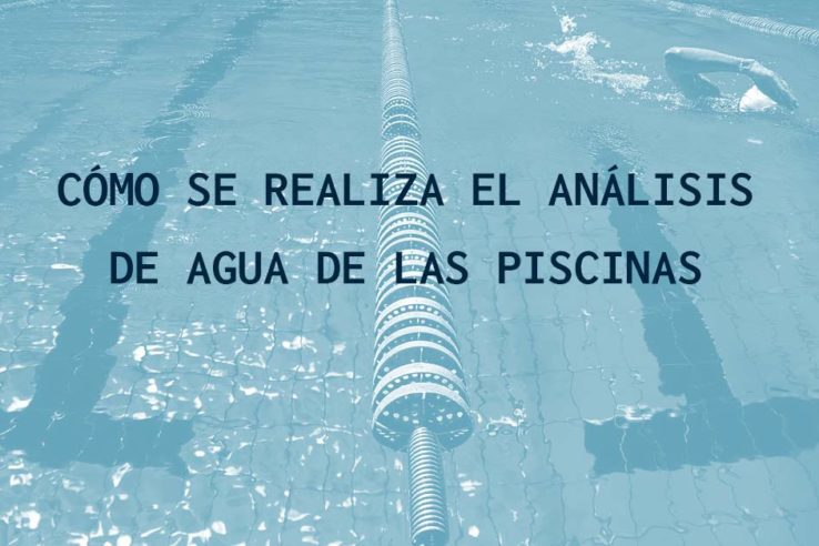 Cómo se realiza el análisis de agua de las piscinas