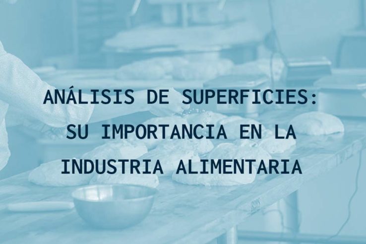 Análisis de superficies: su importancia en la industria alimentaria
