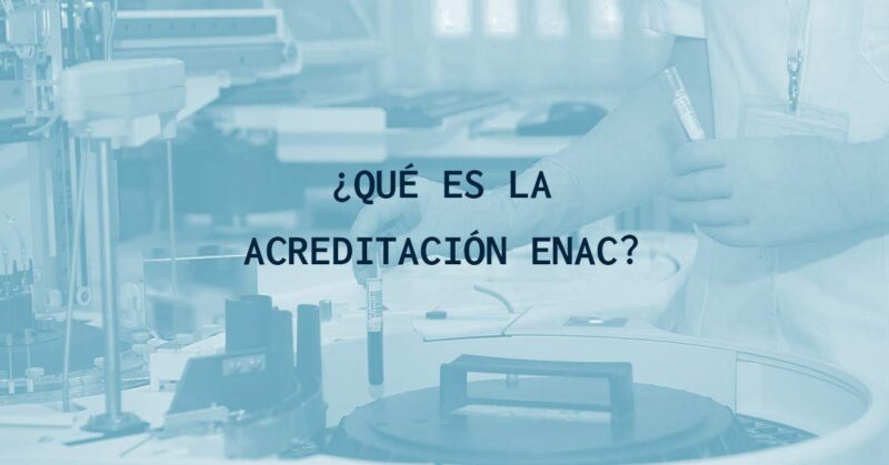 ¿Qué es la acreditación ENAC?