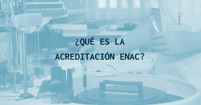 ¿Qué es la acreditación ENAC?