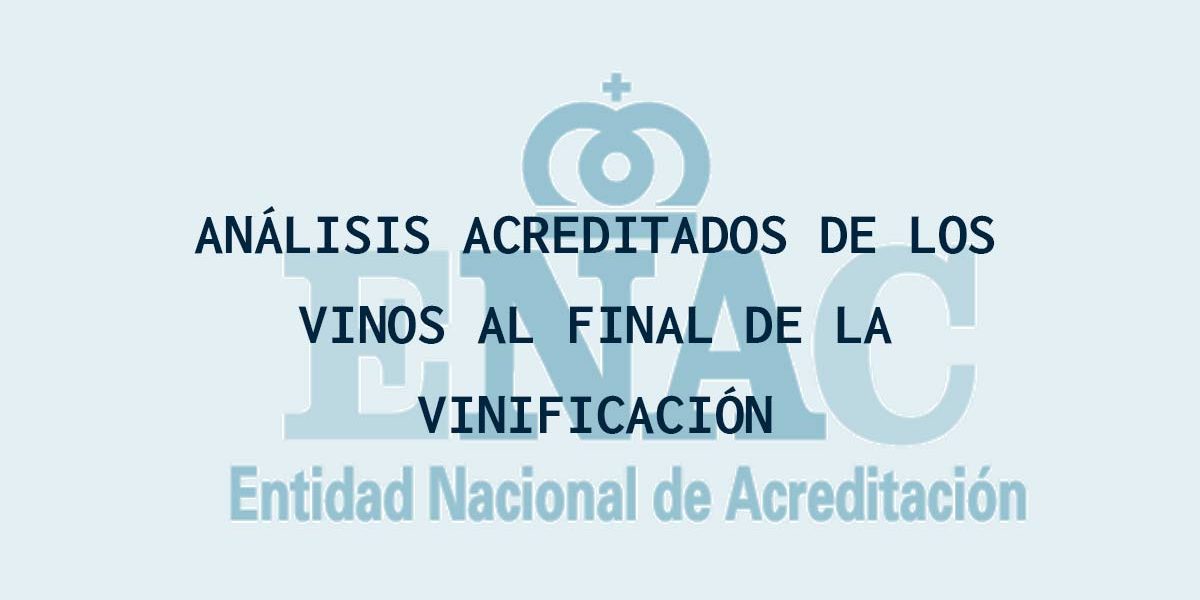 Análisis acreditados de los vinos al final de la vinificación Análisis acreditados de los vinos al final de la vinificación
