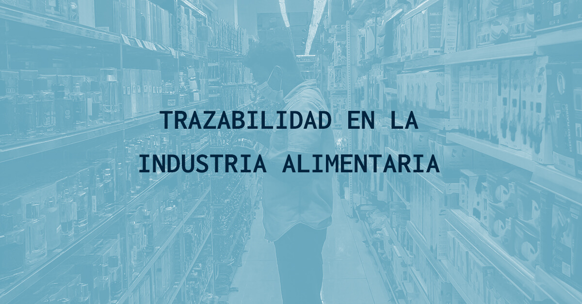 Trazabilidad en la industria alimentaria