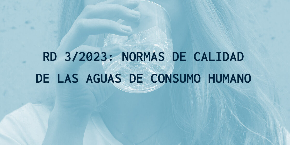 RD 3 2023 normas de calidad de las aguas de consumo humano RD 3 2023 normas de calidad de las aguas de consumo humano